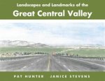 Landscapes and Landmarks of the Great Central Valley