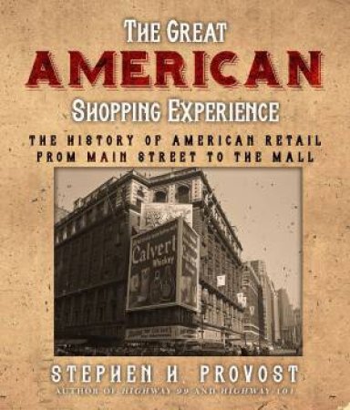 Great American Shopping Experience by Stephen H Provost