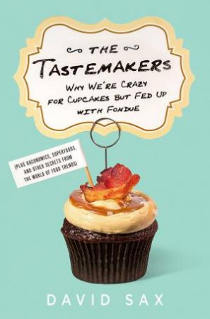Tastemakers by David Sax