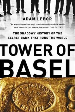 Tower of Basel by Adam LeBor