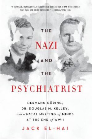 The Nazi and the Psychiatrist by Jack El-Hai