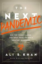 The Next Pandemic On The Front Lines Against Humankinds Gravest Dangers