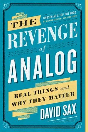 The Revenge Of Analog by David Sax