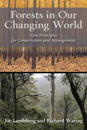 Forests in Our Changing World by Joe Landsberg & Richard H.  Waring