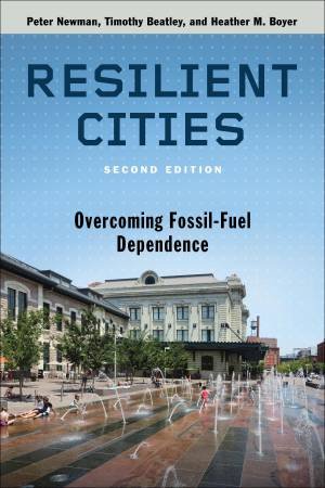 Resilient Cities by Timothy Beatley & Heather M Boyer & Peter Newman
