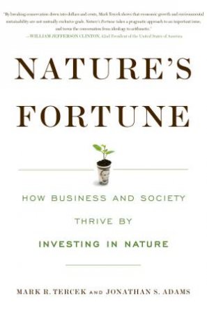 Nature's Fortune by Jonathan S. Adams & Mark Tercek