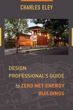 Design Professionals Guide to Zero Net Energy Buildings