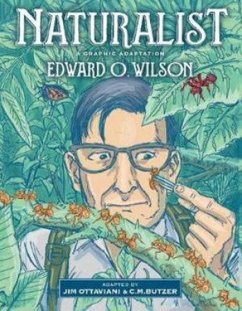 Naturalist: by Edward O. and Ottaviani, Jim Wilson