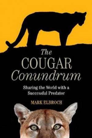 Cougar Conundrum: by Lawrence Mark Elbroch