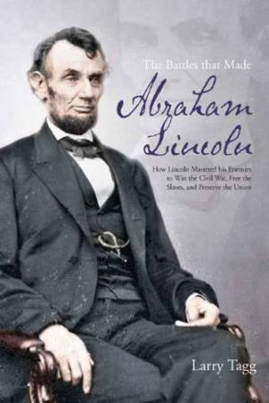 Battles That Made Abraham Lincoln