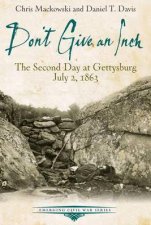 Dont Give an Inch The Second Day at Gettysburg July 2 1863