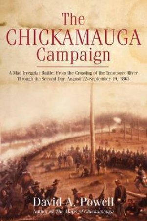 Chickamauga Campaign: A Mad Irregular Battle