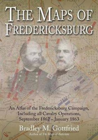 The Maps Of Fredericksburg by Bradley Gottfried