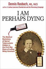 I Am Perhaps Dying The Medical Backstory of Spinal Tuberculosis Hidden in the Civil War Diary of Leroy Wiley Gresham