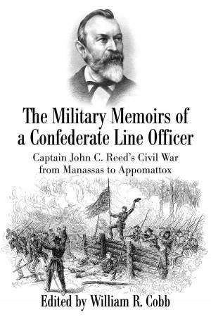 The Military Memoirs Of A Confederate Line Officer by William R. Cobb
