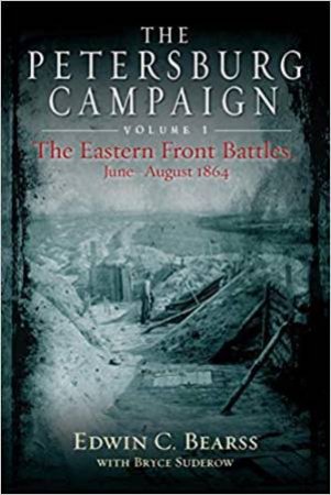 The Eastern Front Battles, June - August 1864 by Edwin C. Bearss & Bryce A. Suderow