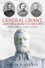 General Grant And The Verdict Of History