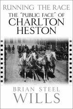Running The Race The Public Face Of Charlton Heston