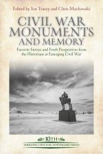 Civil War Monuments And Memory Favorite Stories And Fresh Perspectives From The Historians At Emerging Civil War