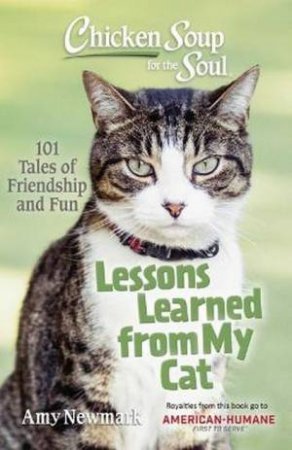 Chicken Soup for the Soul: Lessons Learned from My Cat by Amy Newmark