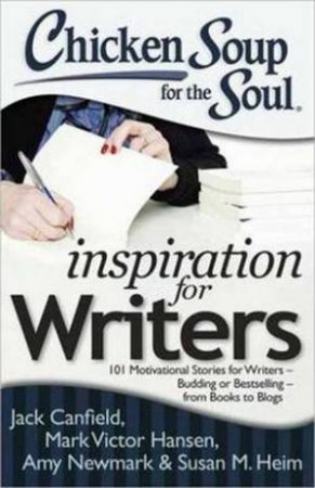 Chicken Soup for the Soul: Inspiration for Writers by Jack Canfield