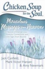 Chicken Soup for the Soul Miraculous Messages from Heaven