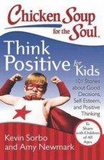 Chicken Soup For The Soul Think Positive For Kids