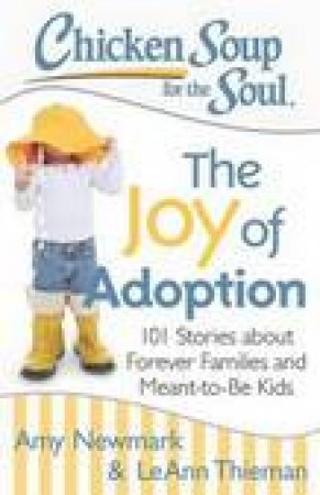 Chicken Soup for the Soul: The Joy of Adoption