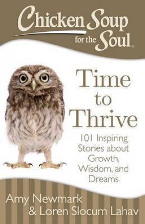 Chicken Soup for the Soul: Time to Thrive by Amy Newmark & Loren Slocum Lahav