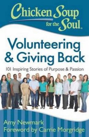 Chicken Soup for the Soul: Volunteering & Giving Back by Amy Newmark