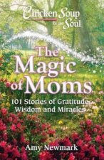 Chicken Soup For The Soul The Magic Of Moms