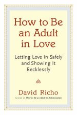 How To Be An Adult In Love