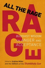 All The Rage Buddhist Wisdom on Anger and Acceptance