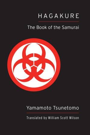 Hagakure: The Book Of The Samurai by Yamamoto Tsunetomo