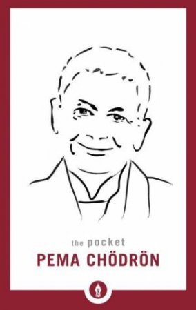 The Pocket Pema Chodron by Pema Chodron