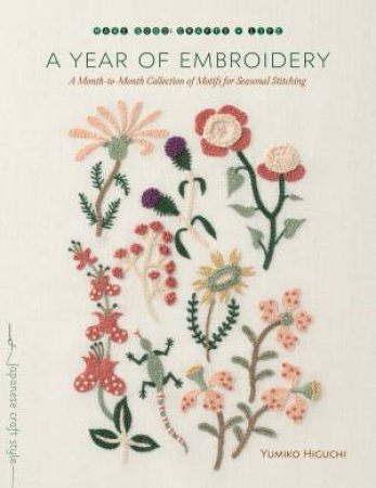 A Year Of Embroidery by Yumiko Higuchi