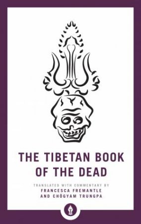 The Tibetan Book Of The Dead by Jean-Claude Van Itallie & Francesca Fremantle