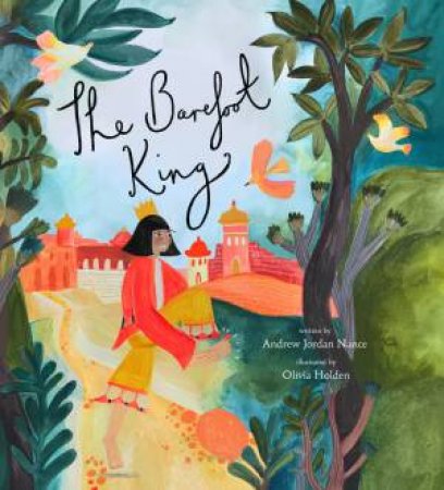 The Barefoot King: A Story About Feeling Frustrated by Andrew Jordan Nance