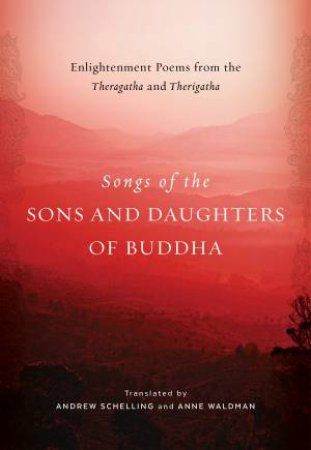 Songs Of The Sons And Daughters Of Buddha by Andrew Schelling