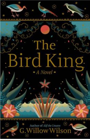 The Bird King by G. Willow Wilson