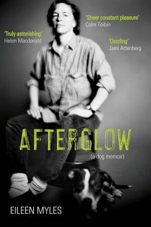 Afterglow by Eileen Myles