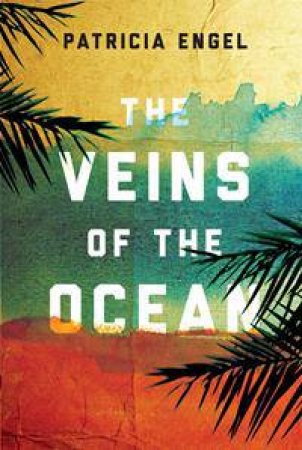 The Veins of the Ocean by Patricia Engel