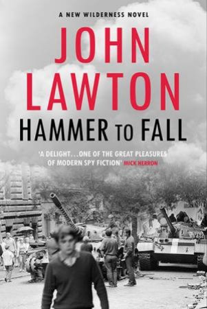 Hammer To Fall by John Lawton