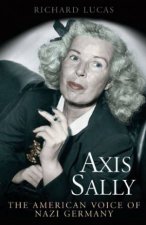Axis Sally The American Voice of Nazi Germany