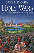 Holy Wars 3000 Years of Battles in the Holy Land