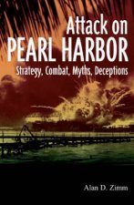 Attack on Pearl Harbor Strategy Combat Myths Deceptions