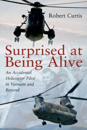 Surprised at Being Alive by CURTIS ROBERT
