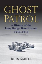 Ghost Patrol A History of the Long Range Desert Group 194045