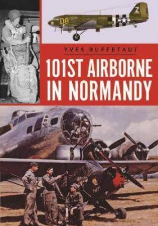 101st Airborne In Normandy by Yves Buffetaut