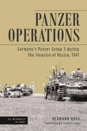 Panzer Operations: Germany's Panzer Group 3 During The Invasion Of Russia, 1941